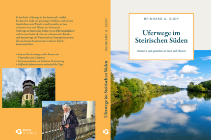 Buchcover mit Murufer bei Ehrenhausen, Kreuzkogelwarte und Autor. © Reinhard A. Sudy